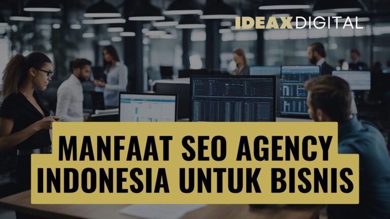 Manfaat SEO Agency Indonesia Untuk Bisnis