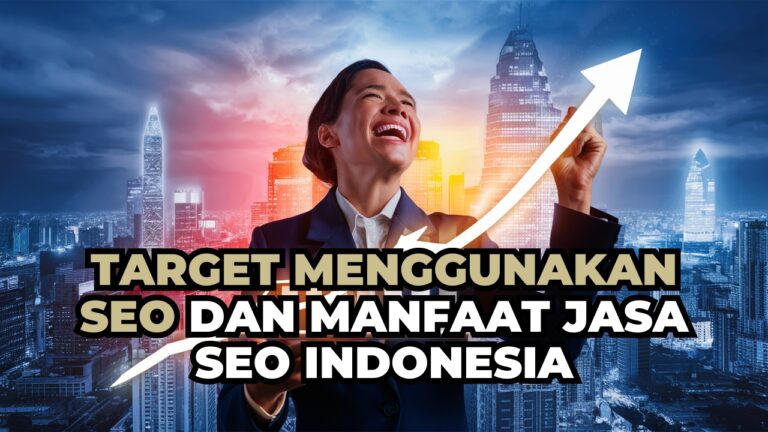 Apa target menggunakan seo dan manfaat jasa seo indonesia ideax digital seo agency indonesia jakarta tangerang selatan