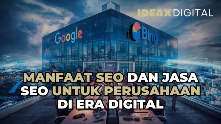 Manfaat SEO dan Jasa SEO Untuk Perusahaan Di Era Digital
