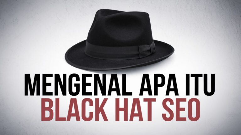 Mengenal Apa Itu Black Hat SEO