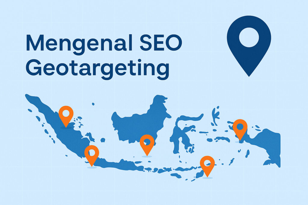 Mengenal Apa Itu SEO Geotargeting