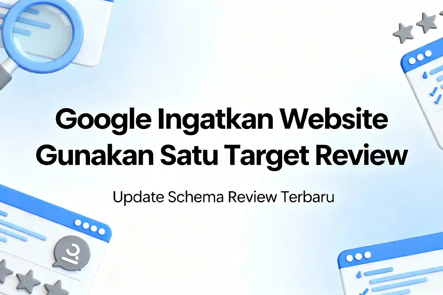 Google ingatkan website gunakan satu target review ulasan ideax digital jasa seo agency indonesia