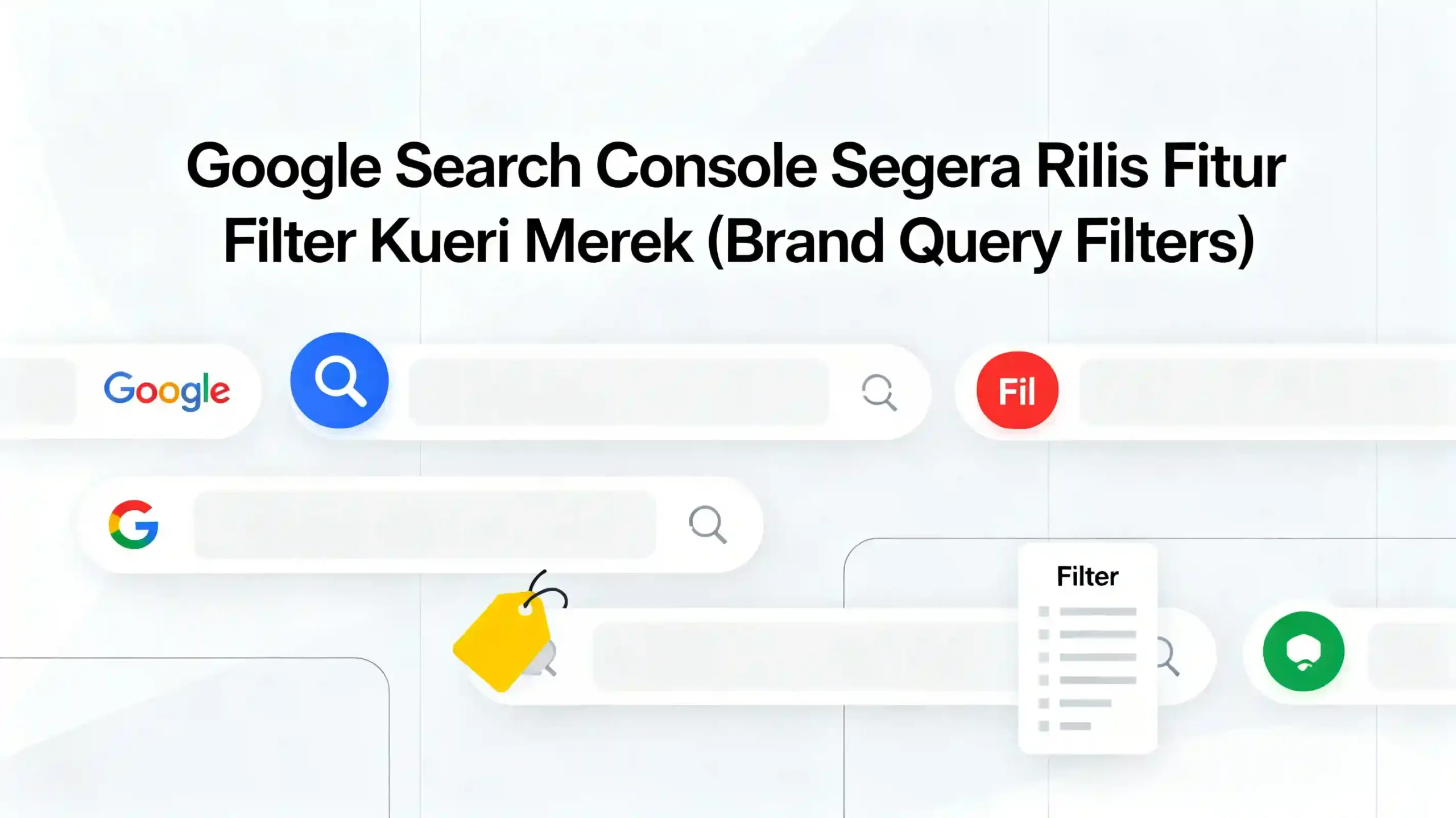 Google search console akan rilis fitur brand query filters ideax digital jasa seo agency indonesia