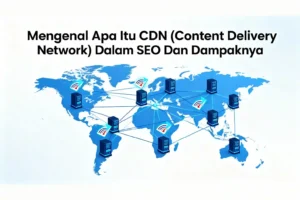 Mengenal apa itu cdn content delivery network ideax digital jasa seo agency indonesia