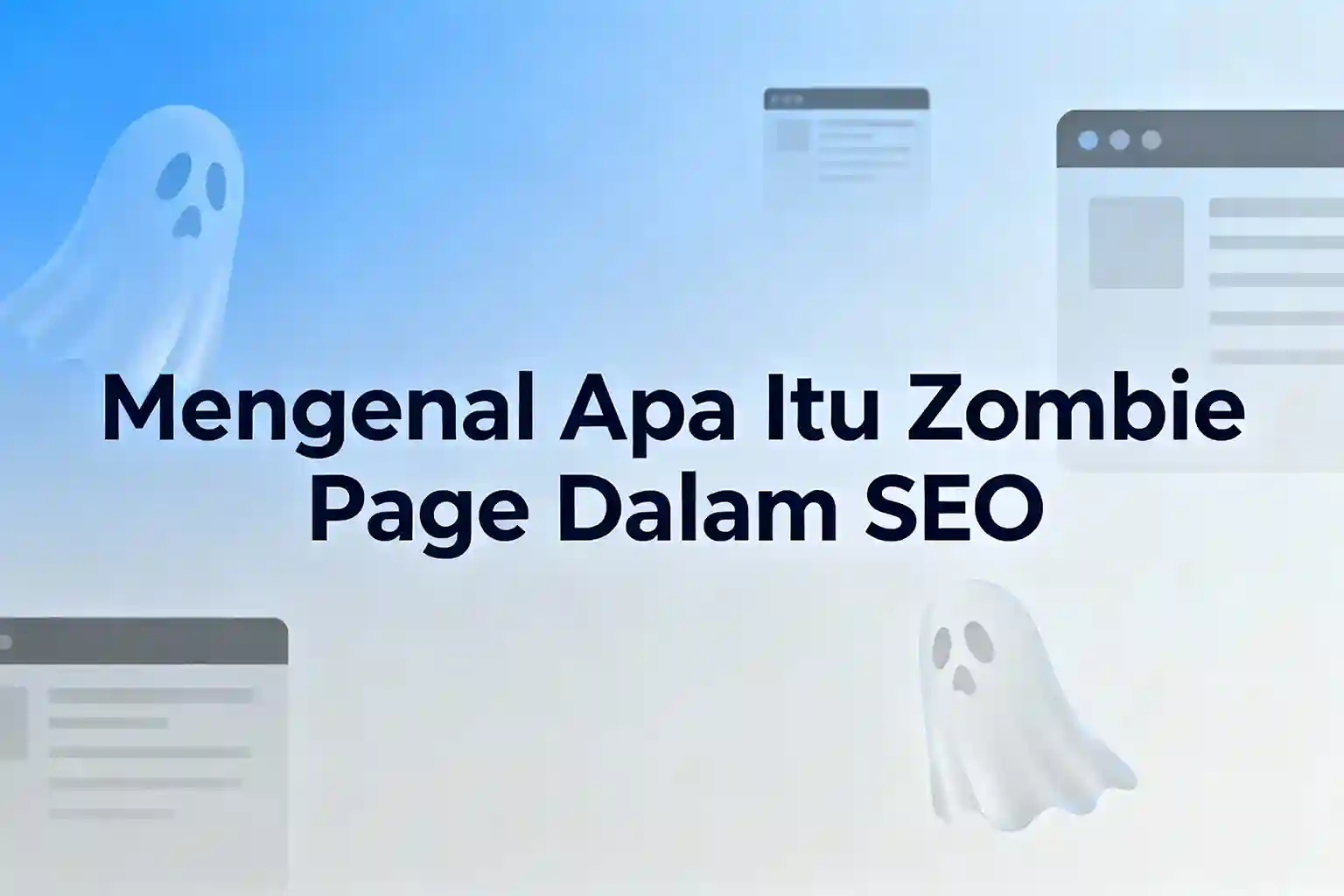 Mengenal apa itu zombie page seo ideax digital jasa seo agency indonesia