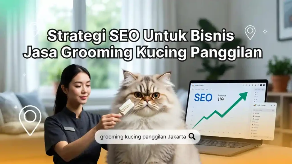strategi seo bisnis jasa grooming kucing panggilan - ideax digital jasa seo agency indonesia