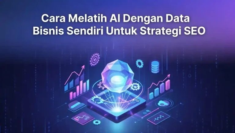 Cara melatih ai data bisnis sendiri strategi seo ideax digital jasa seo agency indonesia