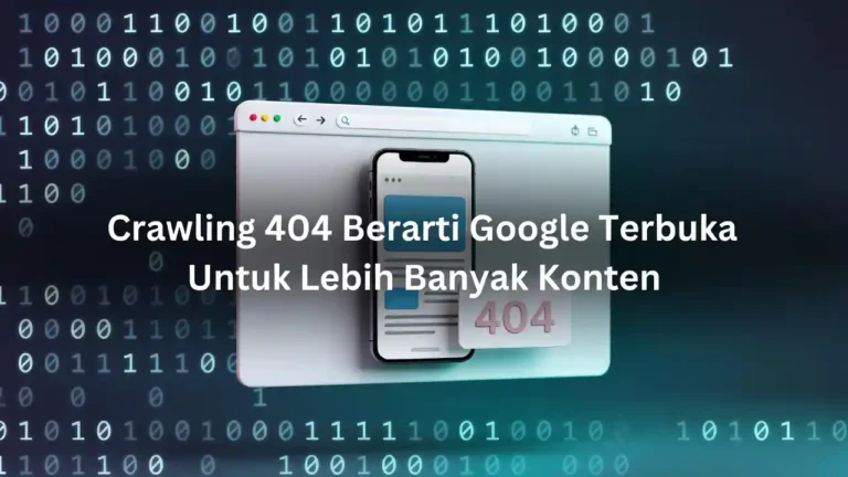 Crawling 404 google terbuka lebih banyak konten ideax digital jasa seo agency indonesia