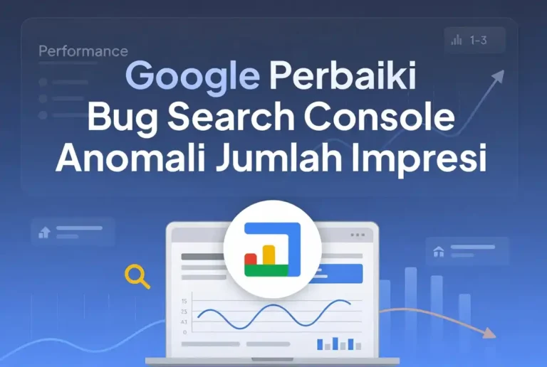 Google memperbaiki bug search console jumlah impresi ideax digital jasa seo agency indonesia