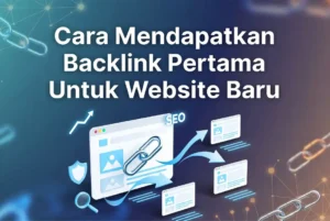 Cara mendapatkan backlink pertama website baru ideax digital jasa seo agency indonesia