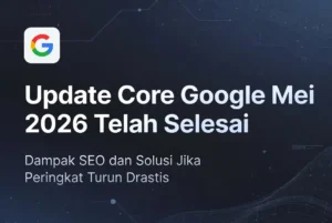 Update pembaruan core google mei 2026 selesai ideax digital jasa seo agency indonesia